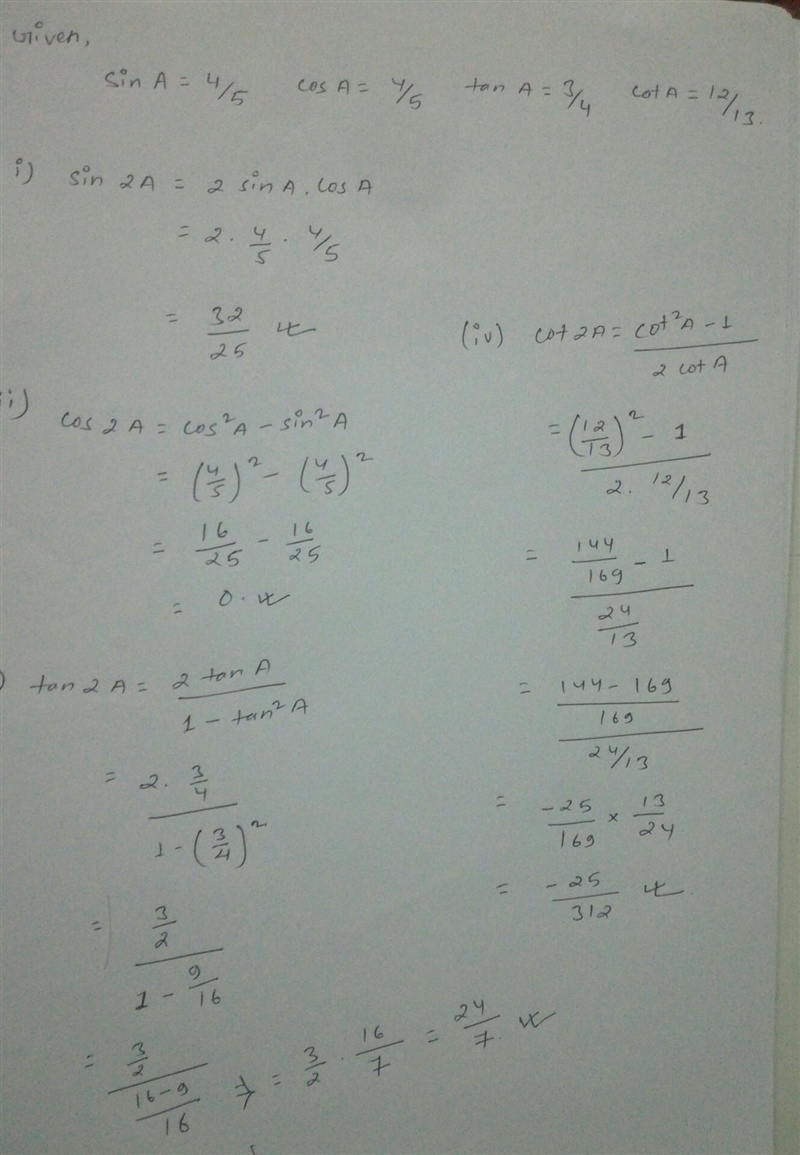 a. Find the value of sin2A, cos2A, tan2A and cot2A when sinA = 4/5 , cosA =4/5, tanA-example-1