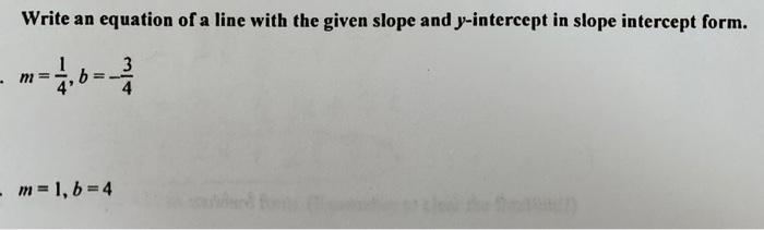 5. Write an equation of a line with the given slope and y-intercept. m = (1)/(4), b-example-1