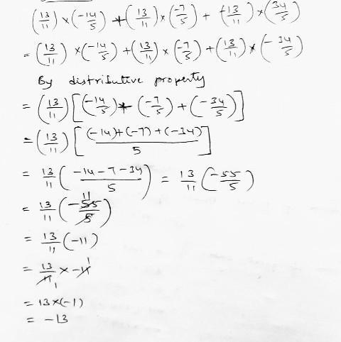 Simplify: (13/11)x(-14/5)+(13/11)x(-7/5)+(-13/11)x(34/5) Thankyou​-example-1