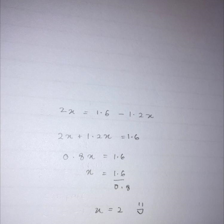 2x=1.6-1.2x what is x?-example-1