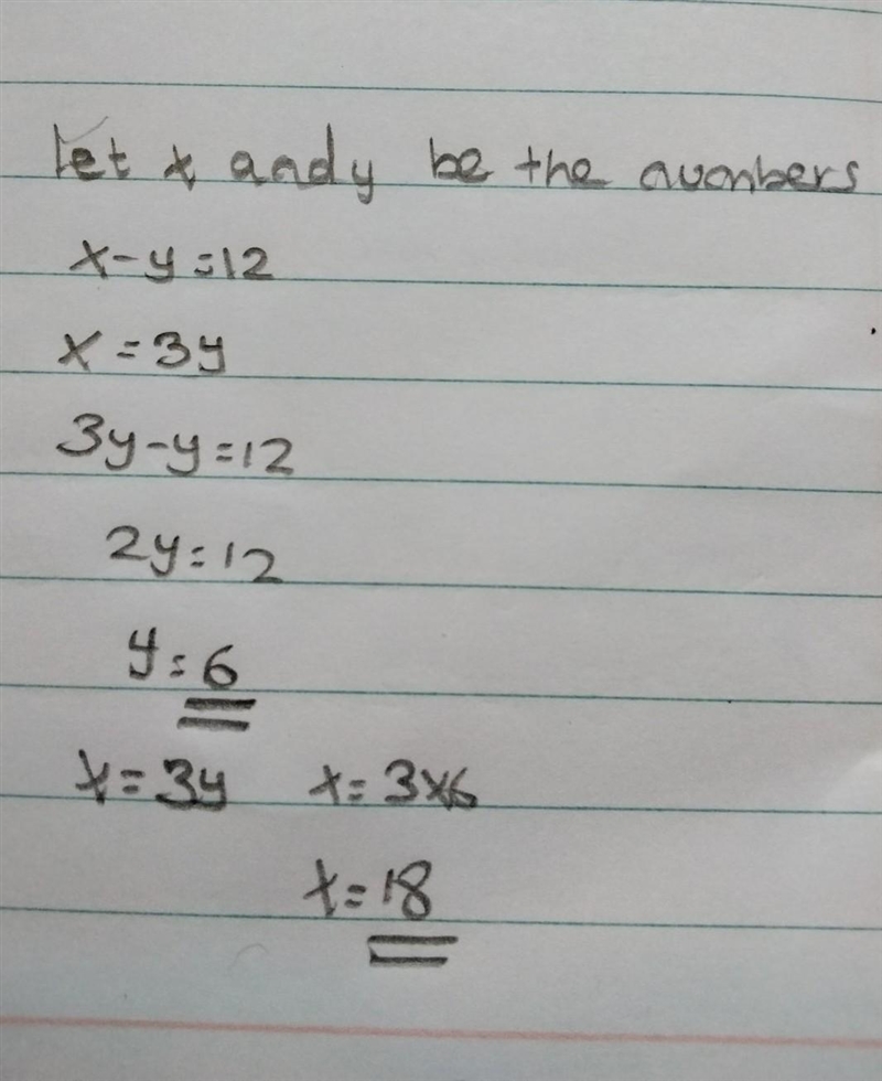 the difference between 2 numbers is 12. the larger number is 3 times the smaller. what-example-1