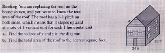 Roofing You are replacing the roof on the house shown, and you want to know the total-example-1