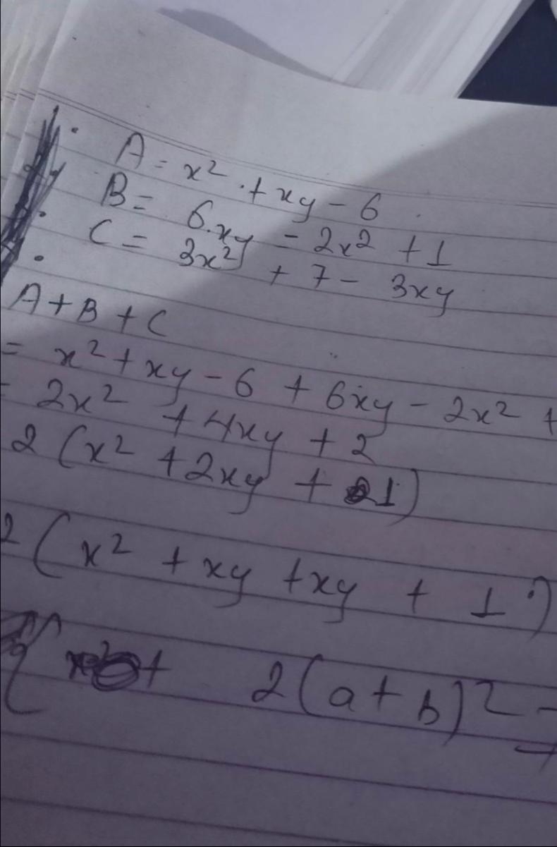 If A=x² +xy-6, B=6xy-2x² +1 and C= 3x² +7 -3xy,find :(i) A+B+C​ (ii)A-B+C (iii)A+B-example-1