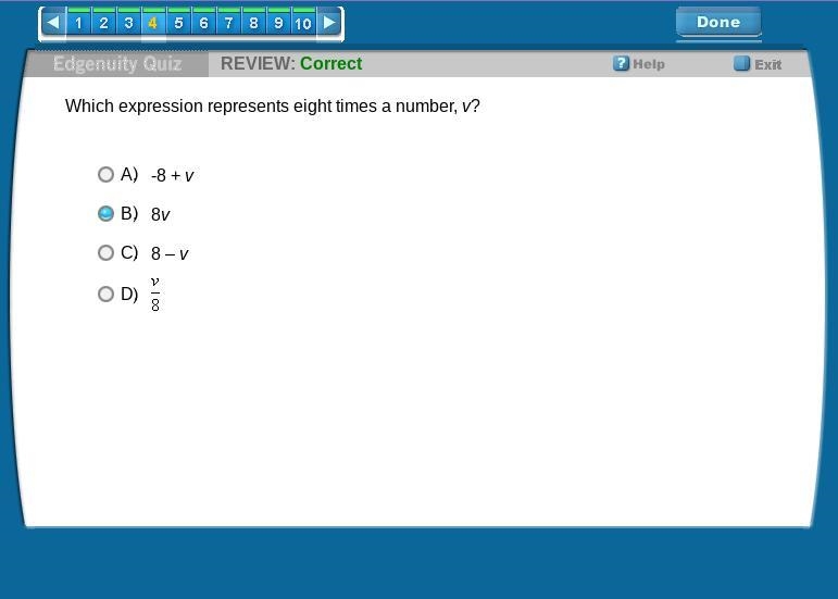 Which expression represents eight times a number, v? A. -8 + v B. 8v C. 8 – v D. v-example-1