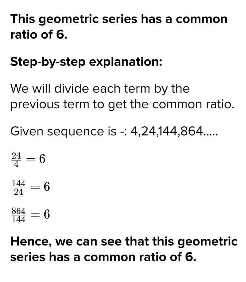 What is the commen diffrence for this geometric sequnce 4,24,144,864-example-1