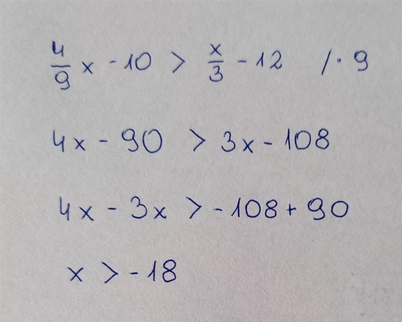 How do I solve 4/9x - 10 > x/3 - 12 word for word steps?-example-1