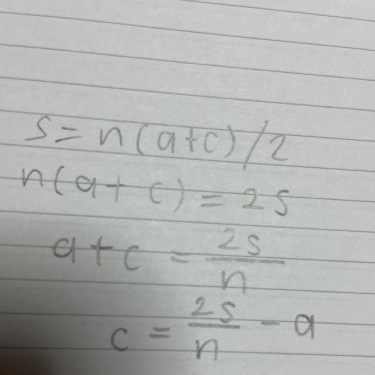 Its given that s=n(a+c)/2 Express c in terms of s, n and a ​-example-1