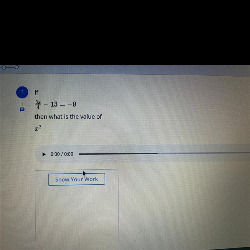 If 3x/4 - 13 = -9 then what is the value of x^2-example-1