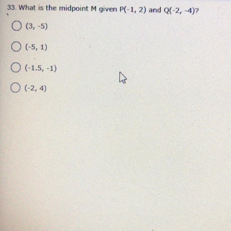 33. What is the midpoint M given P(-1, 2) and Q(-2, -4)?-example-1