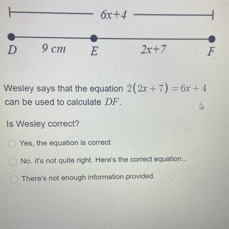 Wesley says that the equation 2(2x + 7) = 6x +4 can be used to calculate DF. Is Wesley-example-1