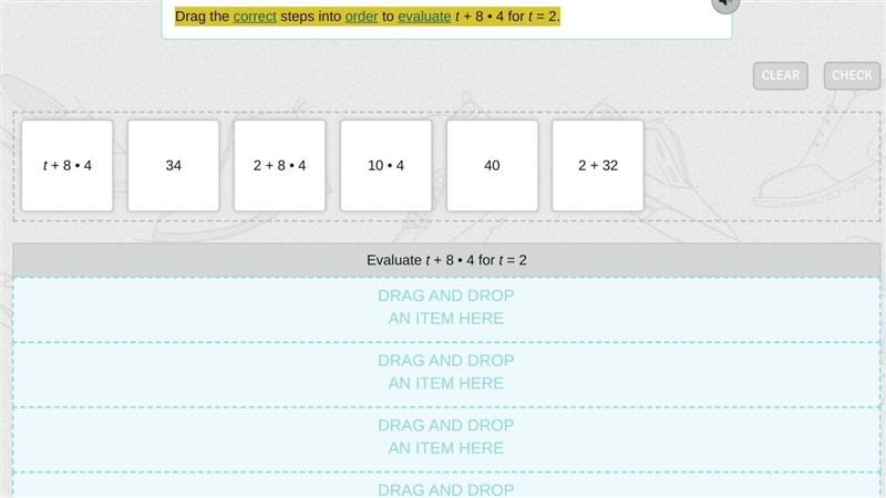 Drag the correct steps into order to evaluate t + 8 • 4 for t = 2.-example-1