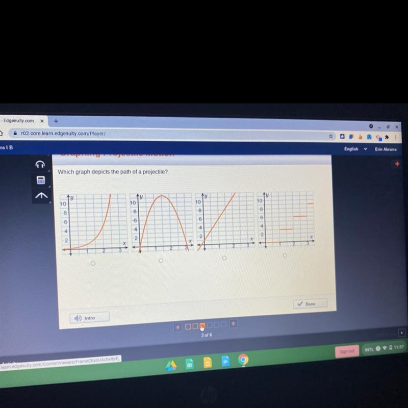 Which graph depicts the path of a projectile?-example-1