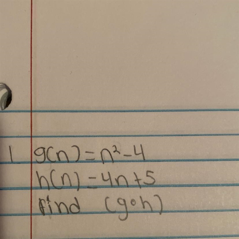 G(n)=n^2-4 h(n)=4n+5 find g°h-example-1