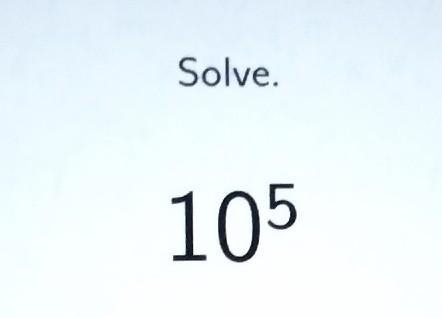 Solve. 10⁵ pls help meh​-example-1