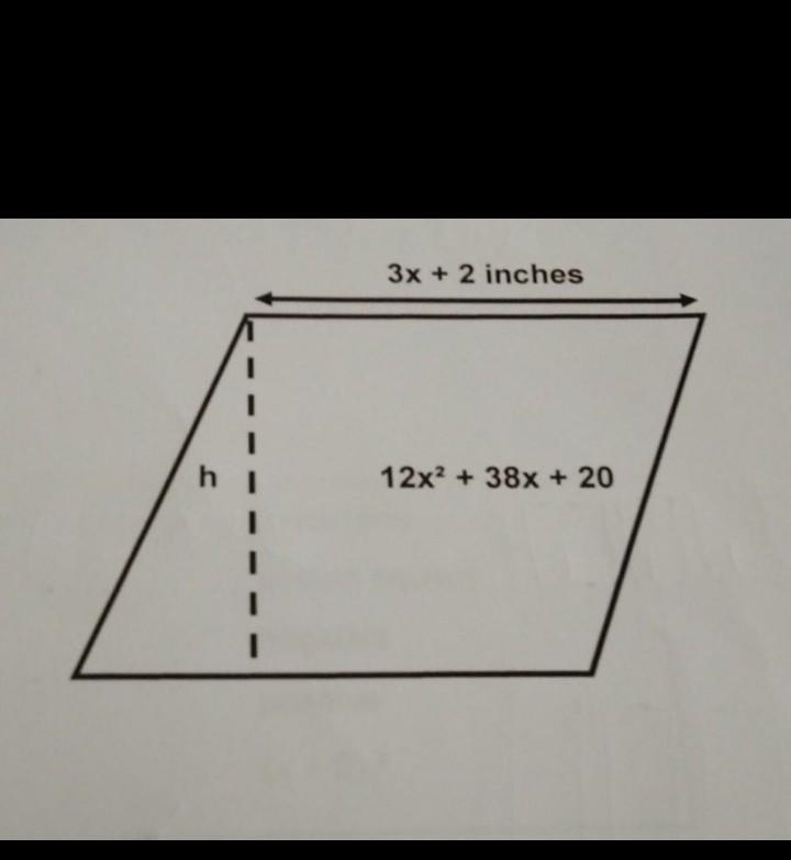 the area of a parallelogram is 12x² + 38x + 20 square inches. it's base is 3x + 2 inches-example-1