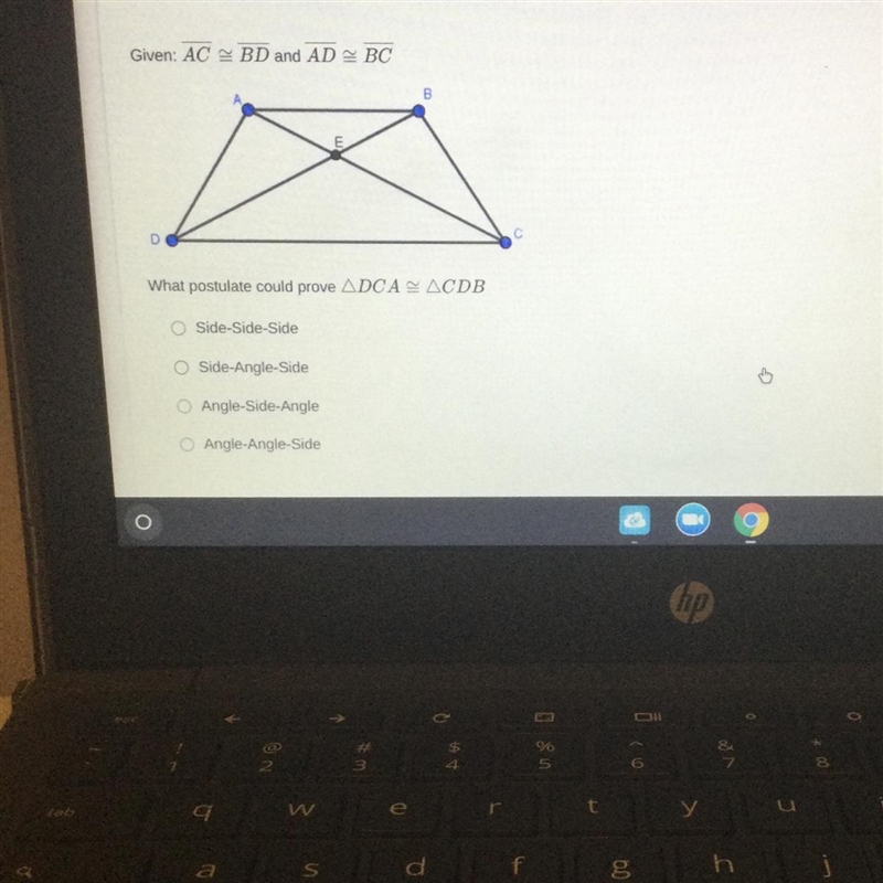 HELP QUICK PLEASE! Given: AC BD and AD BC B D What postulate could prove DCA ACDB-example-1