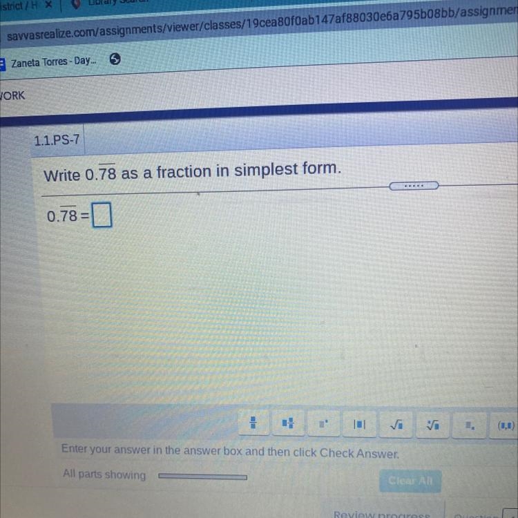 1-1: HOMEWORK 1.1.PS-7 Write 0.78 as a fraction in simplest form. 0.78 = it has a-example-1