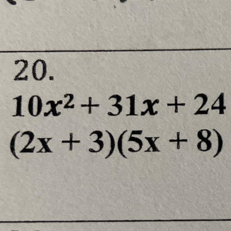 10x2 + 31x + 24 (2x + 3)(5x + 8)-example-1