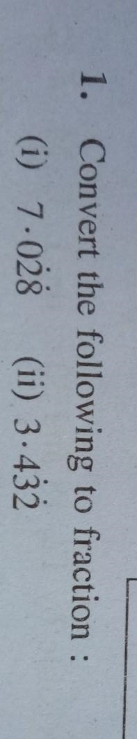 Convert the following to fraction : i) 7.028 ii) 3.432 plz solve ​-example-1