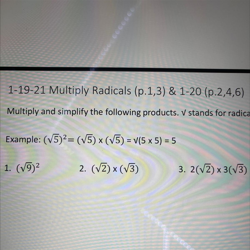 Multiply and simplify the following products. V stands for radical. Example: (V5)2= (V-example-1