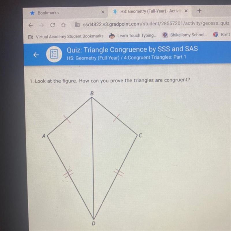 Look at the figure. How can you prove the triangles are congruent? A) it is not possible-example-1