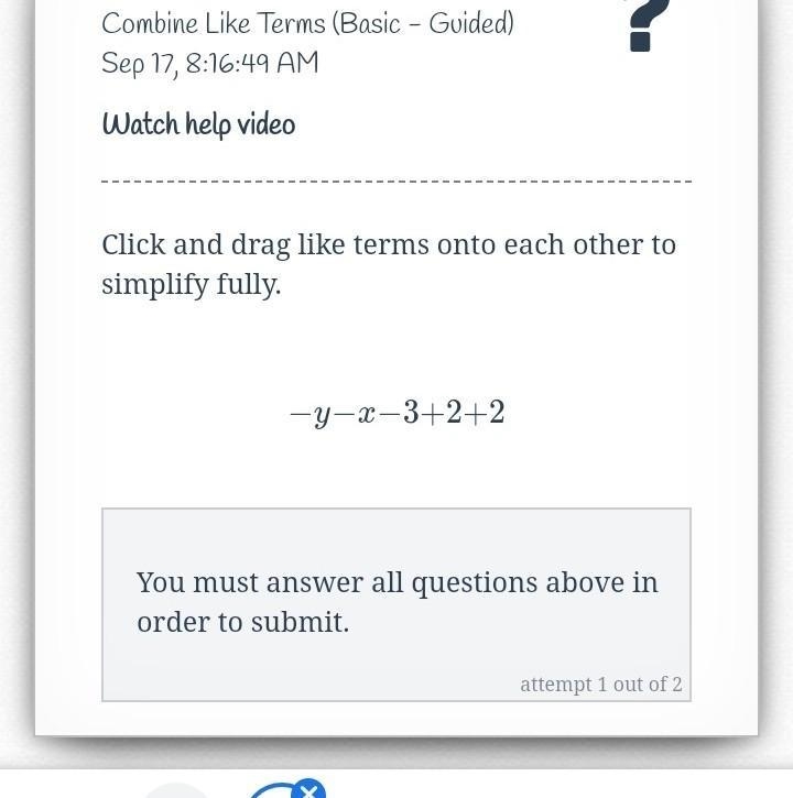 ANYONE PLEASE HELP ME WITH THIS:( 1.)Click and drag like terms onto each other to-example-1