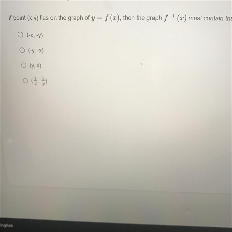 If point (x,y) lies on the graph of y = f(c), then the graph f-1 (x) must contain-example-1