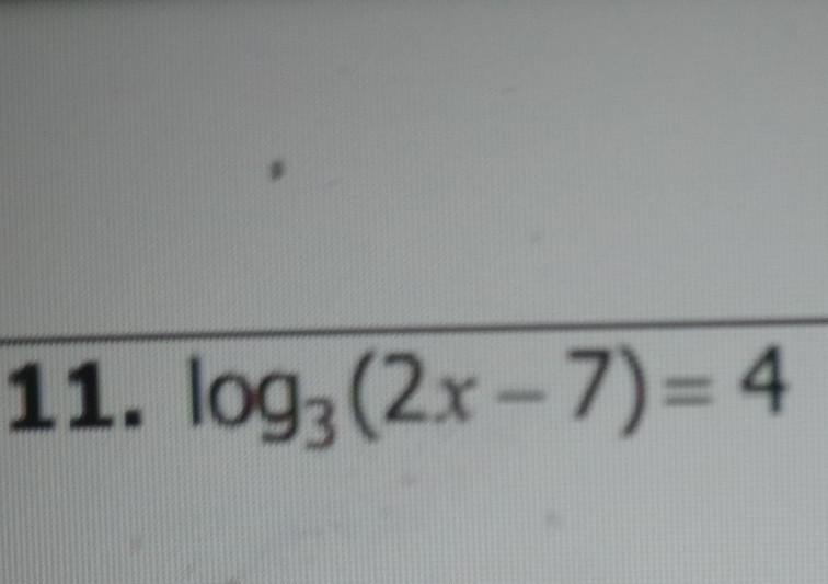 PLEASE HELP! log Subscript 3 (2x-7)= 4​​-example-1