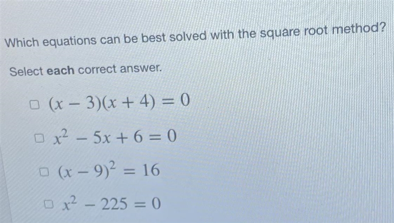 Which equations can be best solved with the square root method? Select each correct-example-1