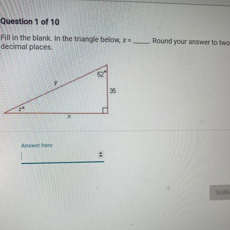 Fill in the blank. In the triangle below, x=__. Round your answer to two decimal places-example-1