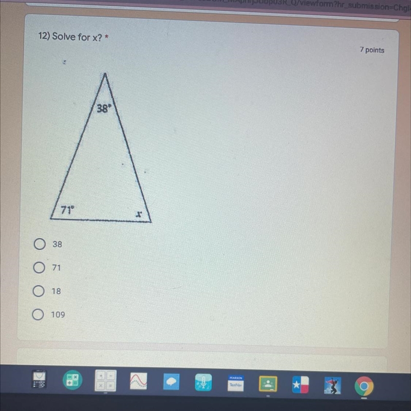 12) Solve for x? * 7 points 38 71° . O 38 0 71 O 18 O 109-example-1