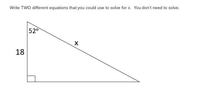 Write TWO different equations that you could use to solve for x. You don't need to-example-1