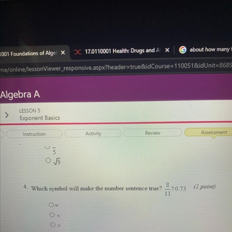 Which symbol would make the number sentence true￼ 8/11 ? 0.73-example-1