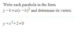 Write each parabola in the form y-k=a(x-h)^2 aand determine its vertex.-example-2