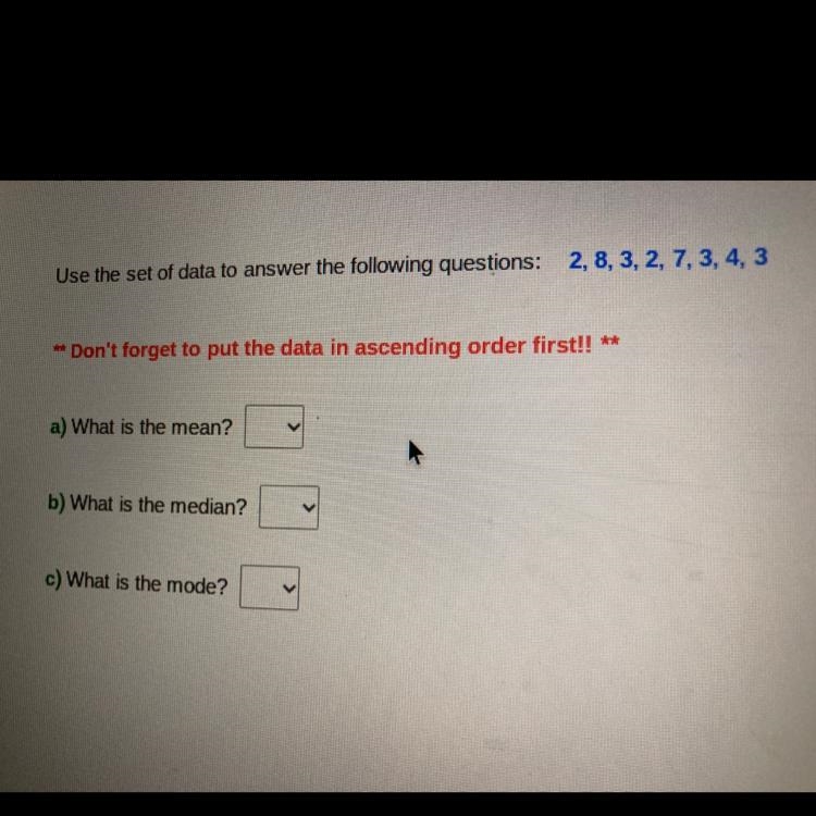 A) What is the mean? b) What is the median? c) What is the mode?-example-1