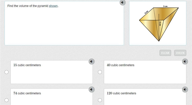 Find the volume of the pyramid shown. 15 cubic centimeters 40 cubic centimeters 74 cubic-example-1