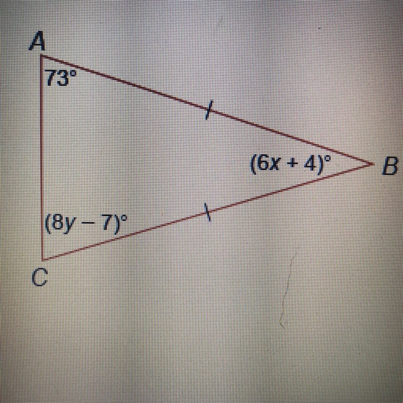 What is the value for x? А=73 B=(6x + 4) C=(8y-7) X=?-example-1