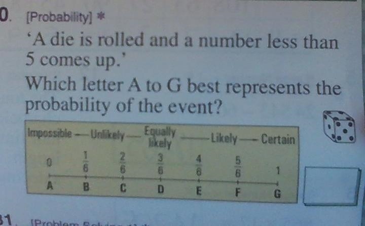 "A die is rolled and a number less than 5 comes up" Which letter from A-example-1