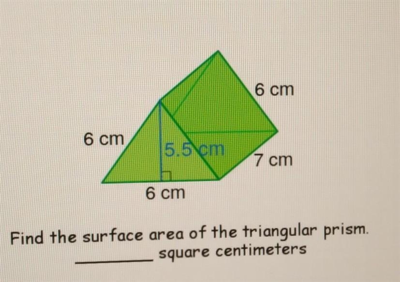 Find the surface area of the triangular prism. ______ square centimeters​-example-1