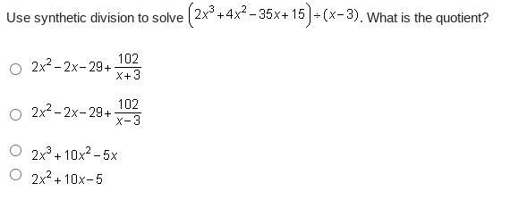 HURRY!!!! Use synthetic division to solve '--------' What is the quotient?-example-1