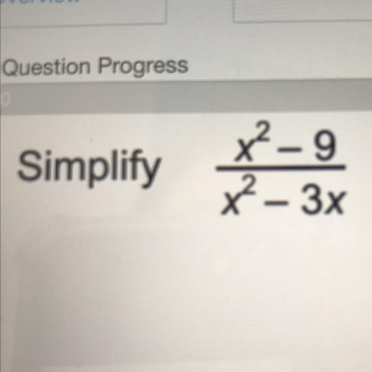 Simplify x² - 9 / х^2 - 3x-example-1