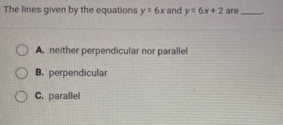 The lines given by the equations y=6x and y=6x+2 are ____-example-1