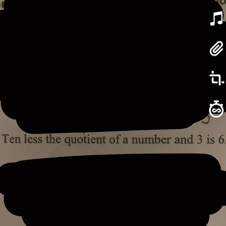 15. Ten less the quotient of a number and 3 is 6. 16.-example-1