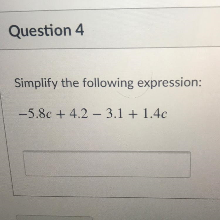 Simplify the following question expression: -5.8c+4.2-3.1+1.4c-example-1