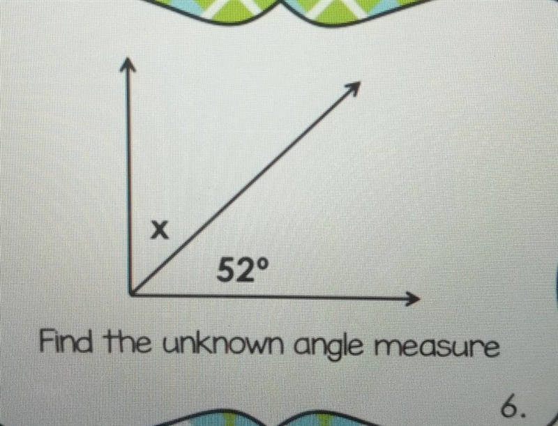 X 52° Find the unknown angle measure​-example-1