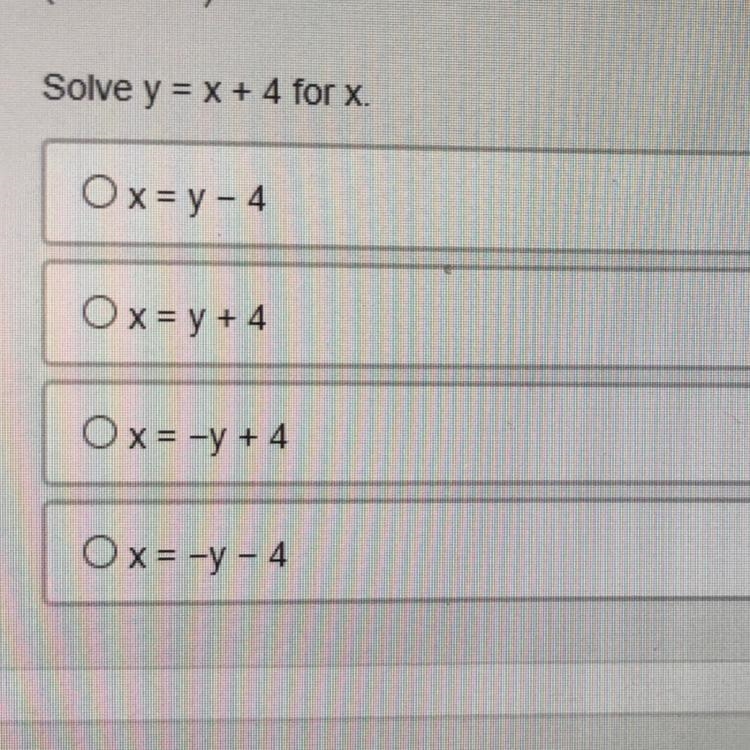 Solve y = x + 4 for x (9th-grade Algebra 1)-example-1