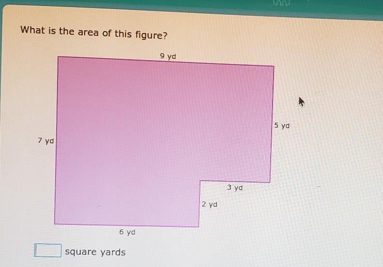 HELPPPPP PLSS- What is the area of this figure? 9 yd 5 yd 7 yd 3 yd 2 yd 6 yd square-example-1