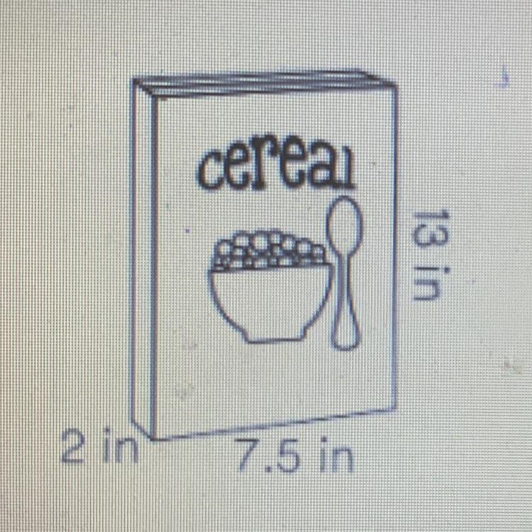 Find the volume of the cereal box. Use the formula V=Bh.-example-1