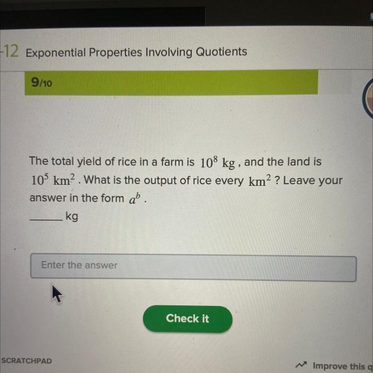 PLEASE HELP!!!! The total yield of rice in a farm is 10^8 kg, and the land is10^5 km-example-1