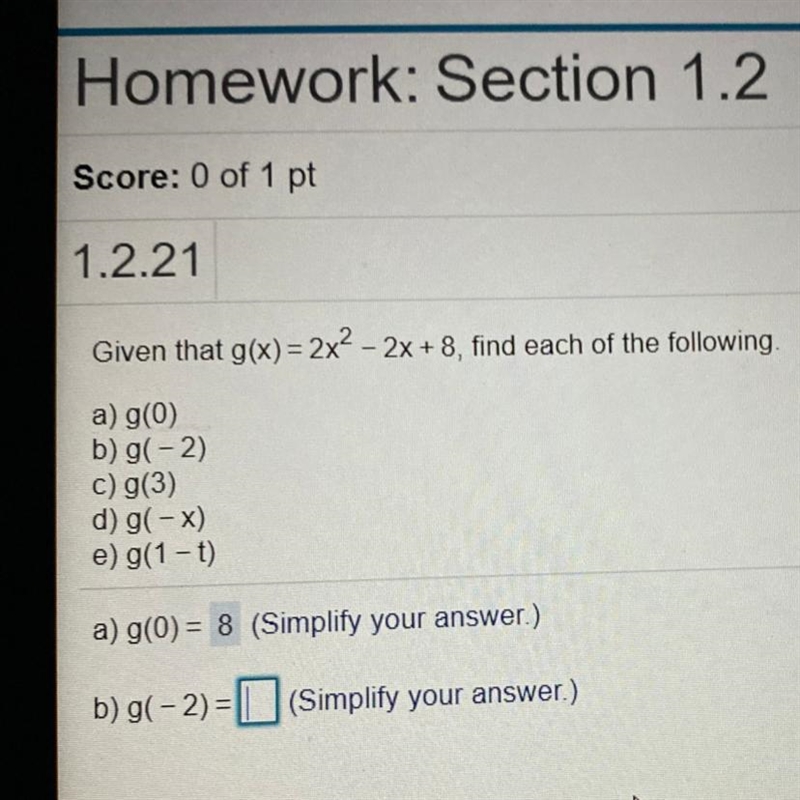 Given that g(x) = 2x ^ 2 - 2x + 8 , find each of the following. a) g(0) b) g(- 2) C-example-1